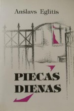 Piecas dienas - Anšlavs Eglītis