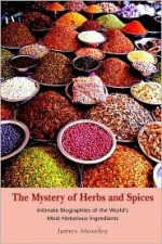 The Mystery of Herbs and Spices - James Moseley