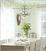 Living with Light: Decorating the Scandinavian Way - Gail Abbott, Mark Scott