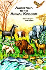 Awakening to the Animal Kingdom - Robert Shapiro, Julie Rapkin