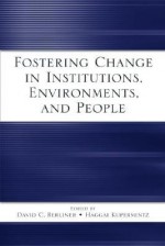 Fostering Change in Institutions, Environments, and People: A Festschrift in Honor of Gavriel Salomon - Berliner David, Haggai Kupermintz, Berliner David