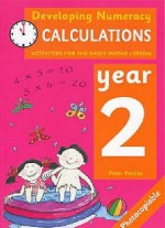 Calculations: Year 2 (Developing Numeracy) - Peter Patilla