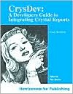 Crysdev: A Developer's Guide to Integrating Crystal Reports - Craig Berntson, Dan Jurden