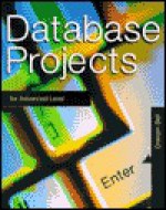 Database Projects for Advanced Level - Julian Mott, Ian Rendell