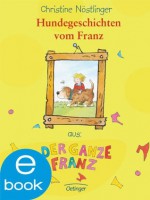 Hundegeschichten vom Franz (German Edition) - Christine Nöstlinger, Erhard Dietl