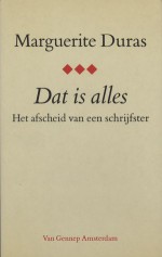 Dat is alles: Het afscheid van een schrijfster - Marguerite Duras, Marianne Kaas