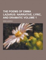 The Poems of Emma Lazarus Volume 1 - Emma Lazarus