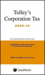 Tolley's Corporation Tax 2009 10: Main Annual - Mary Hyland, Kevin Walton