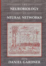 Neurobiology of Neural Networks - Daniel Gardner