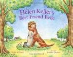 Helen Keller's Best Friend Belle - Holly M. Barry, Jennifer Thermes