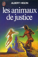 Les animaux de justice - Albert Higon