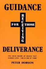 Guidance for Those Receiving Deliverance - Peter Hobson