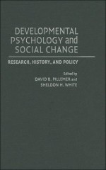 Developmental Psychology and Social Change: Research, History and Policy - Sheldon H. White, Carolyn Shantz