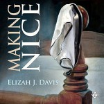 Making Nice - Elizah J. Davis, Michael Ferraiuolo