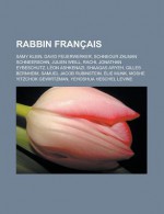 Rabbin Francais: Samy Klein, David Feuerwerker, Schneour Zalman Schneersohn, Julien Weill, Rachi, Jonathan Eybeschutz, Leon Ashkenazi, Shaagas Aryeh, Gilles Bernheim, Samuel Jacob Rubinstein, Elie Munk, Moshe Yitzchok Gewirtzman - Livres Groupe