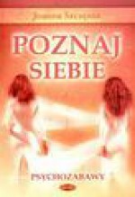 Poznaj siebie : psychozabawy - Joanna Szczęsna