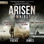 Arisen Omnibus Edition: Books 1-3 - R.C. Bray, Michael Stephen Fuchs, Glynn James