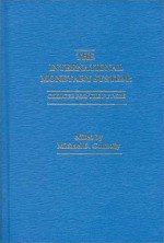 The International Monetary System: Choices For The Future - Michael B. Connolly