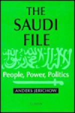 The Saudi File: People, Power and Politics - Anders Jerichow