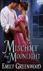 Mischief by Moonlight - Emily Greenwood