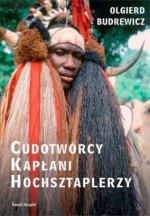 Cudotwórcy, kapłani, hochsztaplerzy - Olgierd Budrewicz