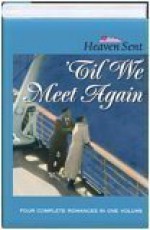 'Til We Meet Again: 'Til We Meet Again/Eliza/Precious Jewels/Thanks To A Lonely Heart (Heaven Sent Heartbeat) - Pamela Griffin, Nancy J. Farrier, Mildred Colvin, Kasandra Elaine