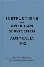 Instructions for American Servicemen in Australia, 1942 - Bodleian Library, The