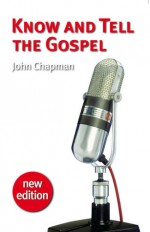 Know and Tell the Gospel - John Chapman