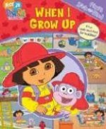 When I Grow Up (My First Look and Find Dora) - Caleb Burroughs, A & J Studios