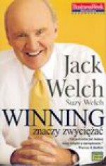 Winning znaczy zwyciężać - Jack Welch, Suzy Welch, Schmidtke Rafał, Bakalarz Dariusz