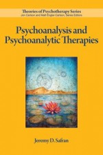 Psychoanalysis and Psychoanalytic Therapies (Theories of Psychotherapy) - Jeremy D. Safran