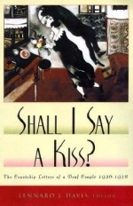 Shall I Say A Kiss? - Lennard J. Davis, Eva Weintrobe Davis