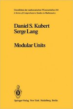 Modular Units - D. Kubert, S. Lang