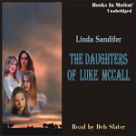 The Daughters of Luke McCall - Linda Sandifer, Deb Slater, Books in Motion