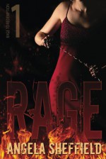 Rage (Rage to Redemption Trilogy, #1) - Angela Sheffield, Susan Nowak, Ryan Schinneller, Tina Schinneller