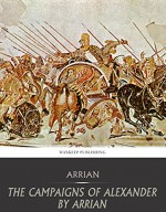 The Campaigns of Alexander by Arrian - Arrian