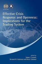 Effective Crisis Response and Openness: Implications for the Trading System - Simon J. Evenett, Bernard M. Hoekman, Olivier Cattaneo