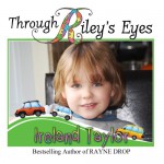 Through Riley's Eyes - Ireland Taylor, Tracy Stephen, Cora Graphics