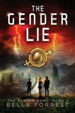 The Gender Lie - Bella Forrest