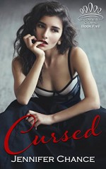 Cursed: Gowns & Crowns, Book 5 - Jennifer Chance