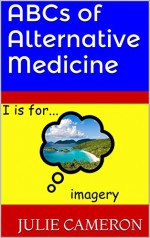 ABCs of Alternative Medicine - Julie Cameron