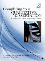 Completing Your Qualitative Dissertation: A Road Map From Beginning to End - Linda D. (Dale) Bloomberg, Marie F. Volpe