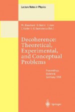 Decoherence: Theoretical, Experimental, And Conceptual Problems - Philippe Blanchard