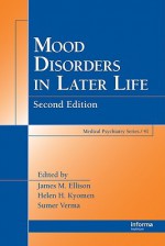 Mood Disorders In Later Life, Second Edition (Medical Psychiatry Series) - James Whitfield Ellison, Ellison