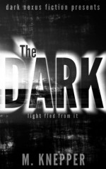 The Dark - M. Knepper, S. A. Lusher