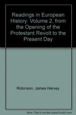 Readings in European history;: A collection of extracts from the sources chosen with the purpose of illustrating the progress of culture in western Europe since the German invasions, - James Harvey Robinson