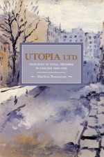 Utopia, Ltd.: Ideologies of Social Dreaming in England 1870-1900 - Matthew Beaumont