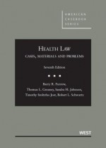 Health Law: Cases, Materials and Problems, 7th (American Casebook) - Barry R. Furrow, Thomas L. Greaney, Sandra H. Johnson