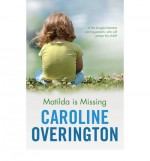 Matilda Is Missing - Caroline Overington