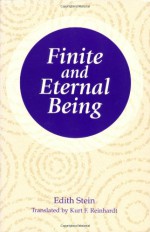 Finite and Eternal Being: An Attempt at an Ascent to the Meaning of Being (Stein, Edith//the Collected Works of Edith Stein) - Edith Stein